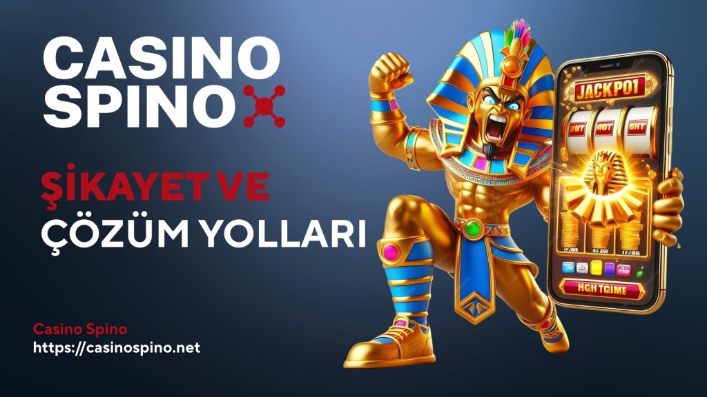 Casino Spino Şikayet ve Çözüm Yolları